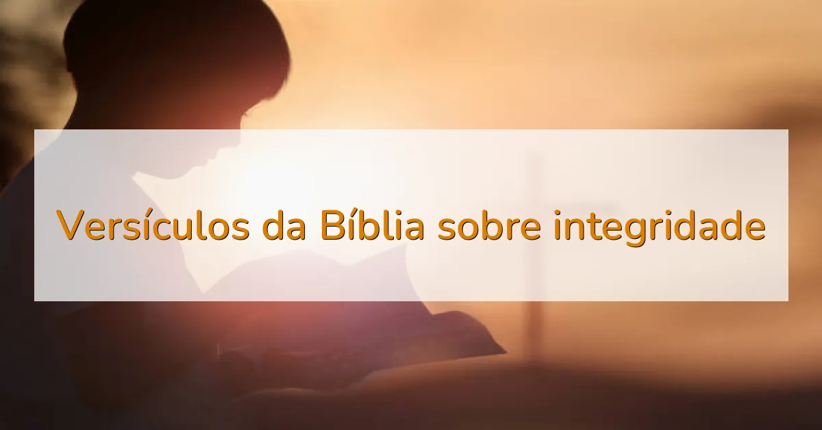 Versículos da Bíblia sobre integridade