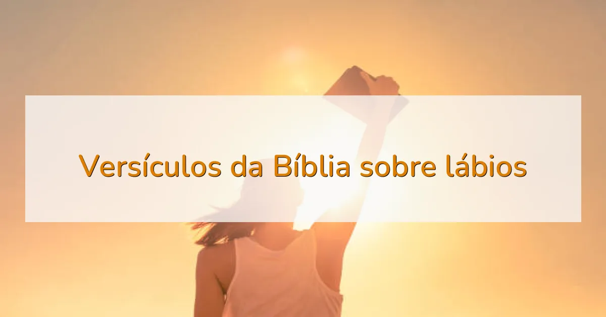 Versículos da Bíblia sobre lábios