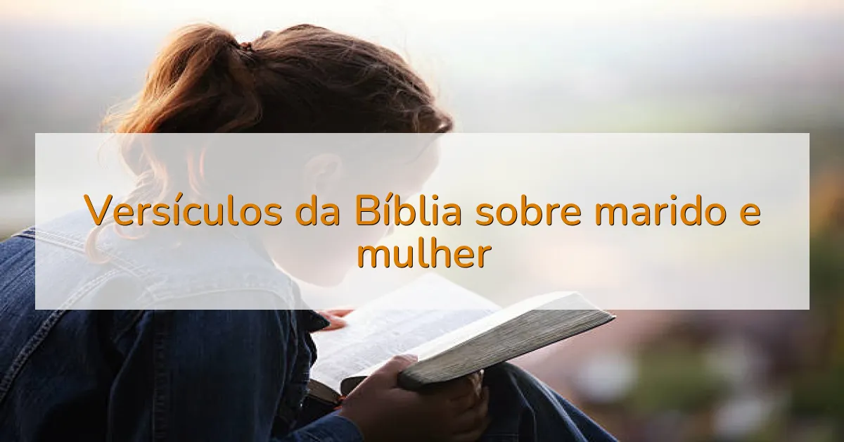 Versículos da Bíblia sobre marido e mulher