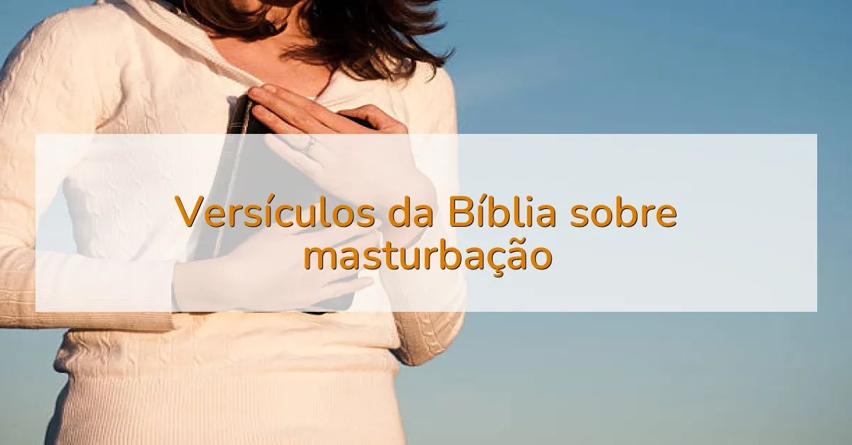 Versículos da Bíblia sobre masturbação