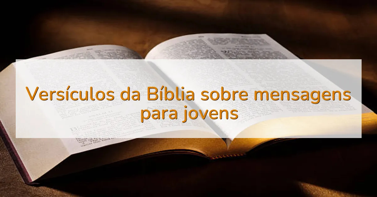 Versículos da Bíblia sobre mensagens para jovens