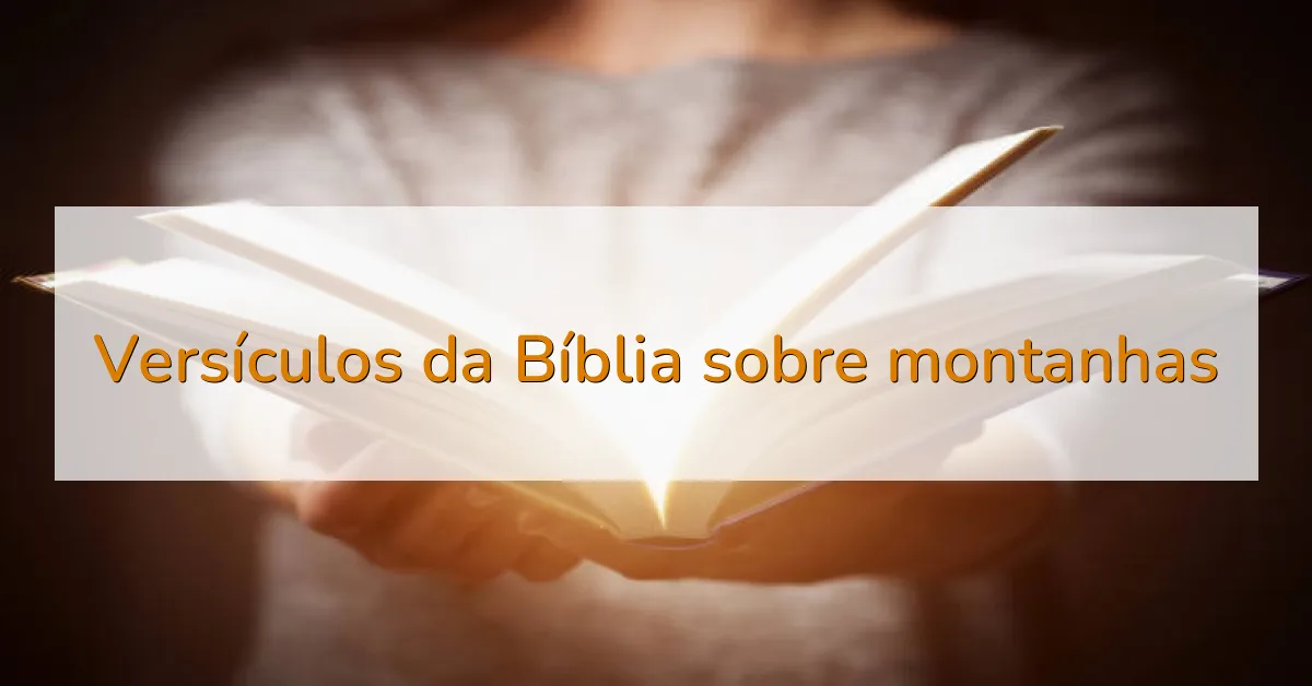 Versículos da Bíblia sobre montanhas