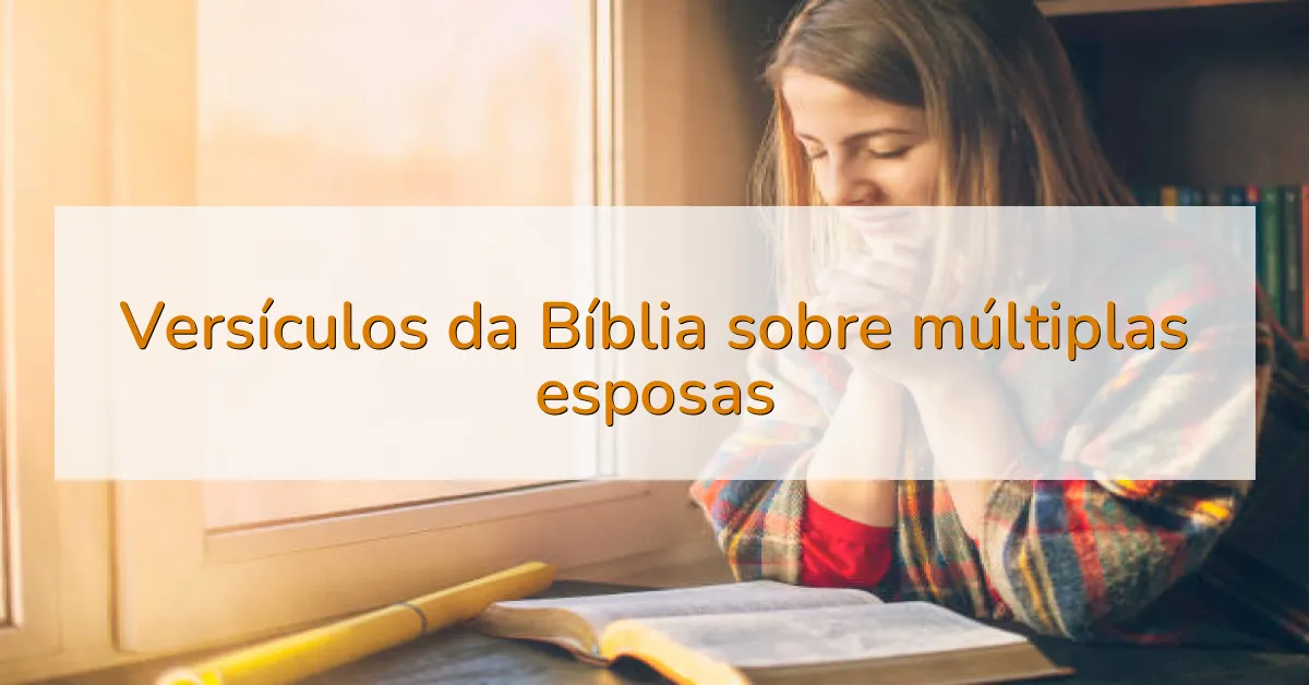 Versículos da Bíblia sobre múltiplas esposas