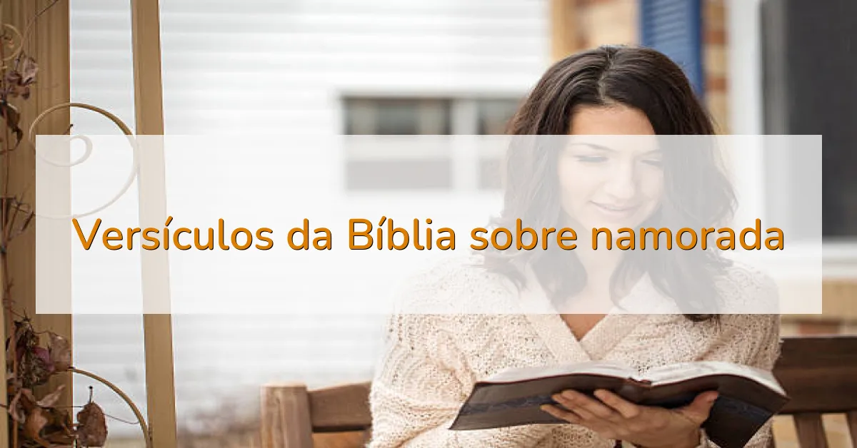 Versículos da Bíblia sobre namorada