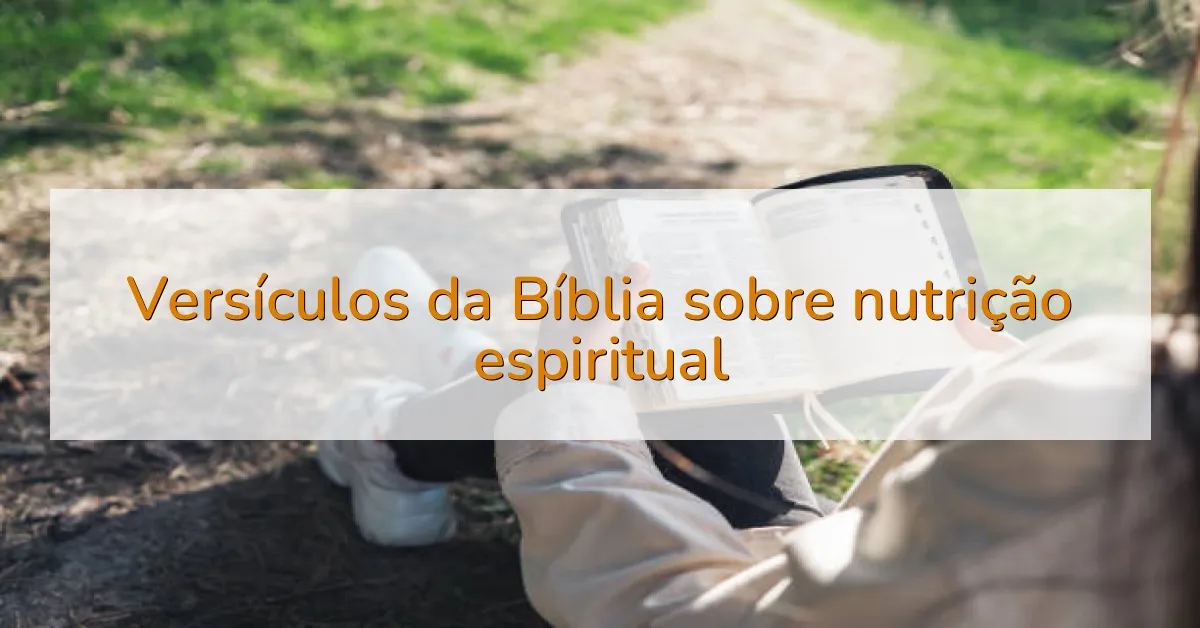 Versículos da Bíblia sobre nutrição espiritual