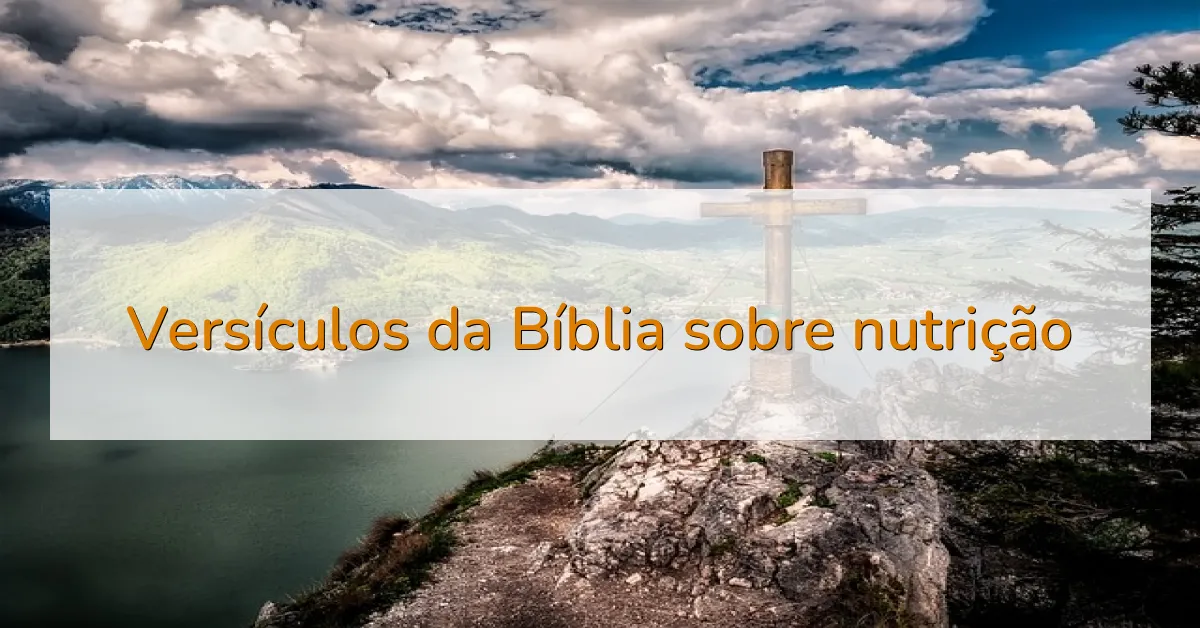 Versículos da Bíblia sobre nutrição