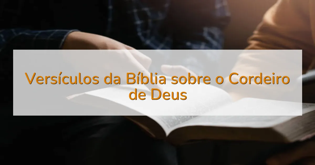Versículos da Bíblia sobre o Cordeiro de Deus