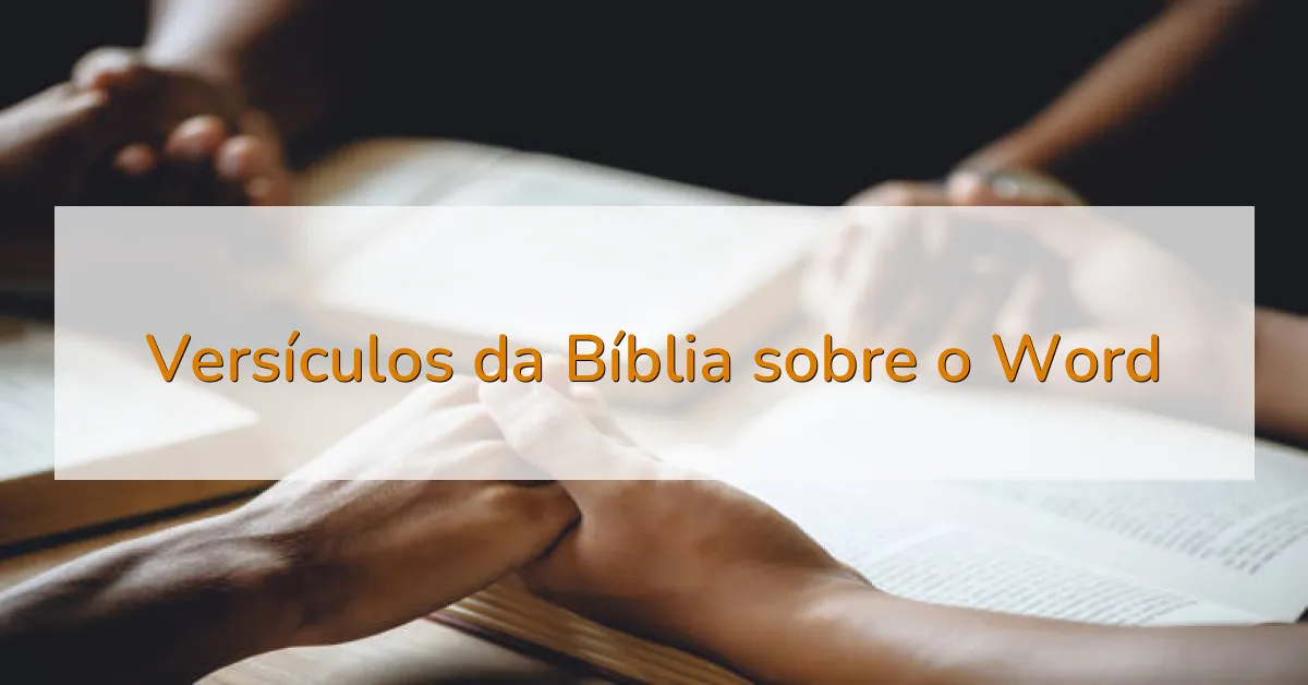 Versículos da Bíblia sobre o Word