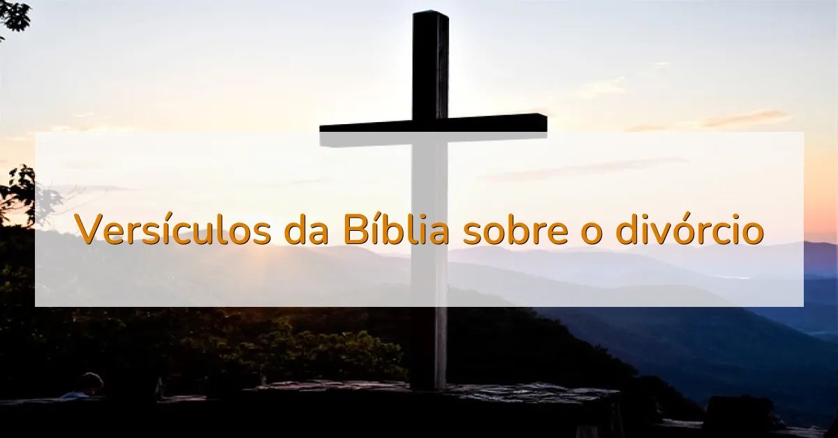 Versículos da Bíblia sobre o divórcio