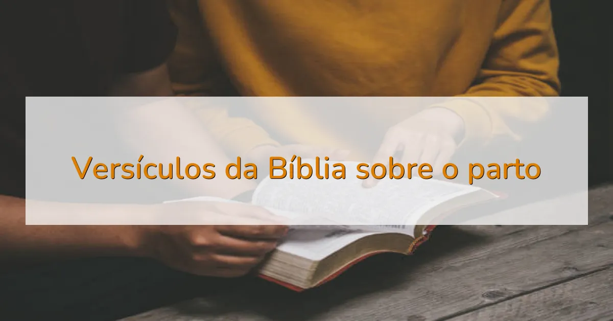 Versículos da Bíblia sobre o parto