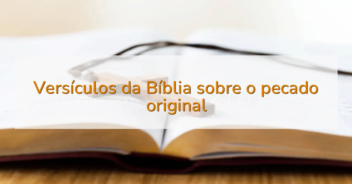 Versículos da Bíblia sobre o pecado original