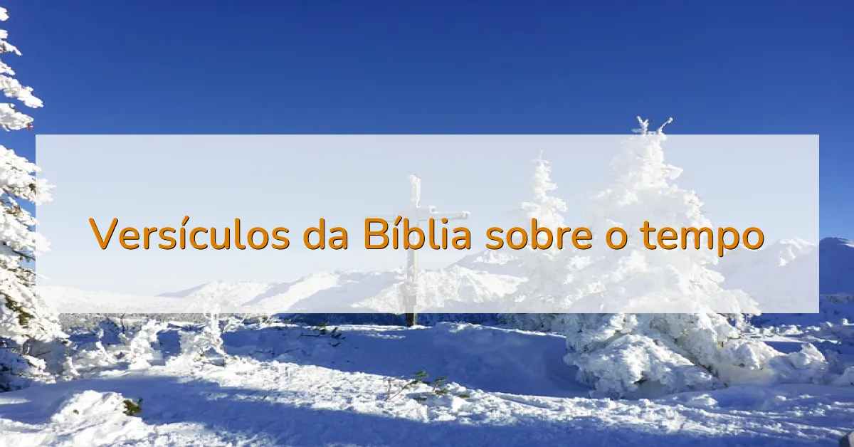Versículos da Bíblia sobre o tempo