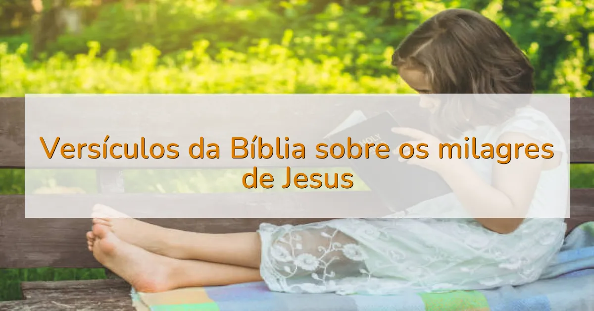 Versículos da Bíblia sobre os milagres de Jesus