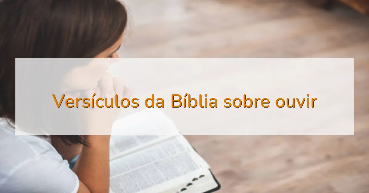 Versículos da Bíblia sobre ouvir