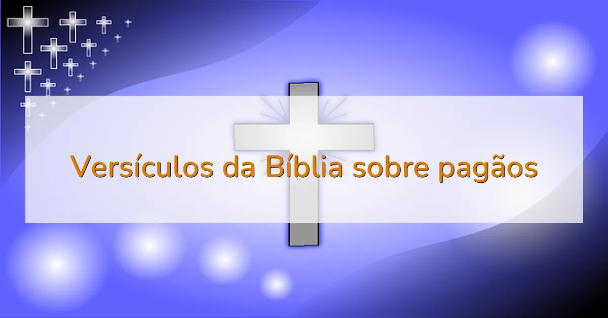 Versículos da Bíblia sobre pagãos