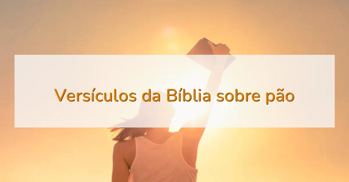 Versículos da Bíblia sobre pão