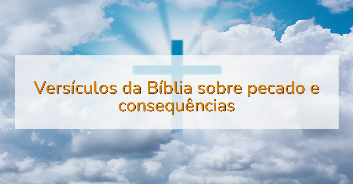 Versículos da Bíblia sobre pecado e consequências