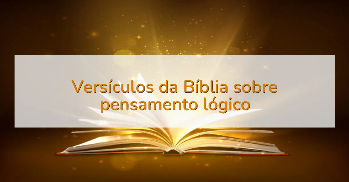 Versículos da Bíblia sobre pensamento lógico