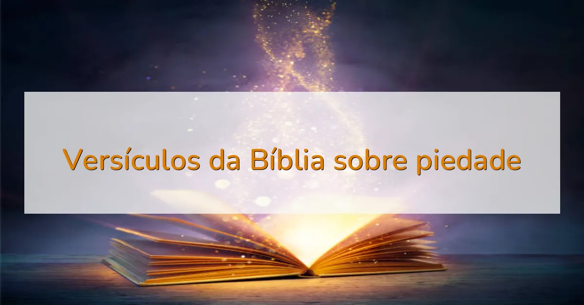 Versículos da Bíblia sobre piedade