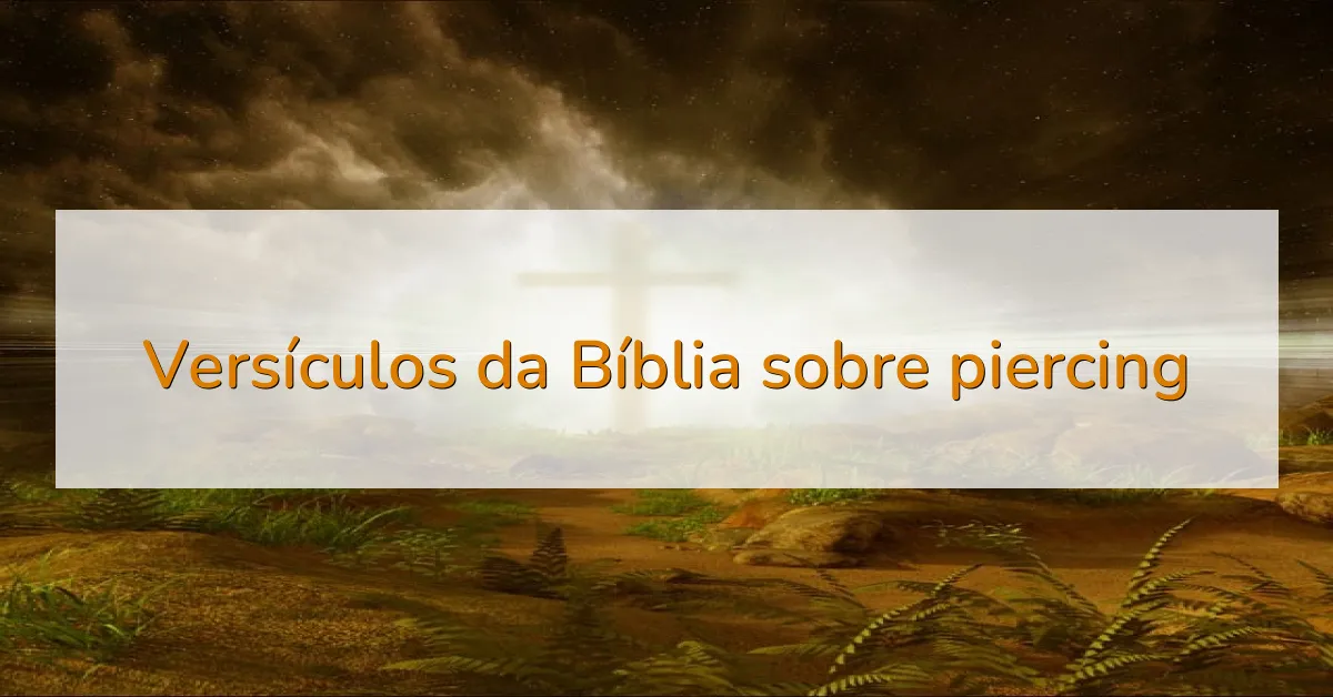 Versículos da Bíblia sobre piercing