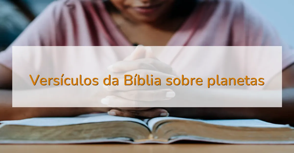 Versículos da Bíblia sobre planetas