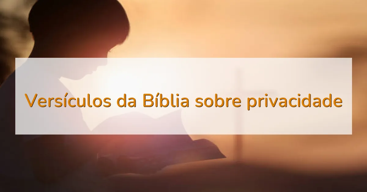 Versículos da Bíblia sobre privacidade