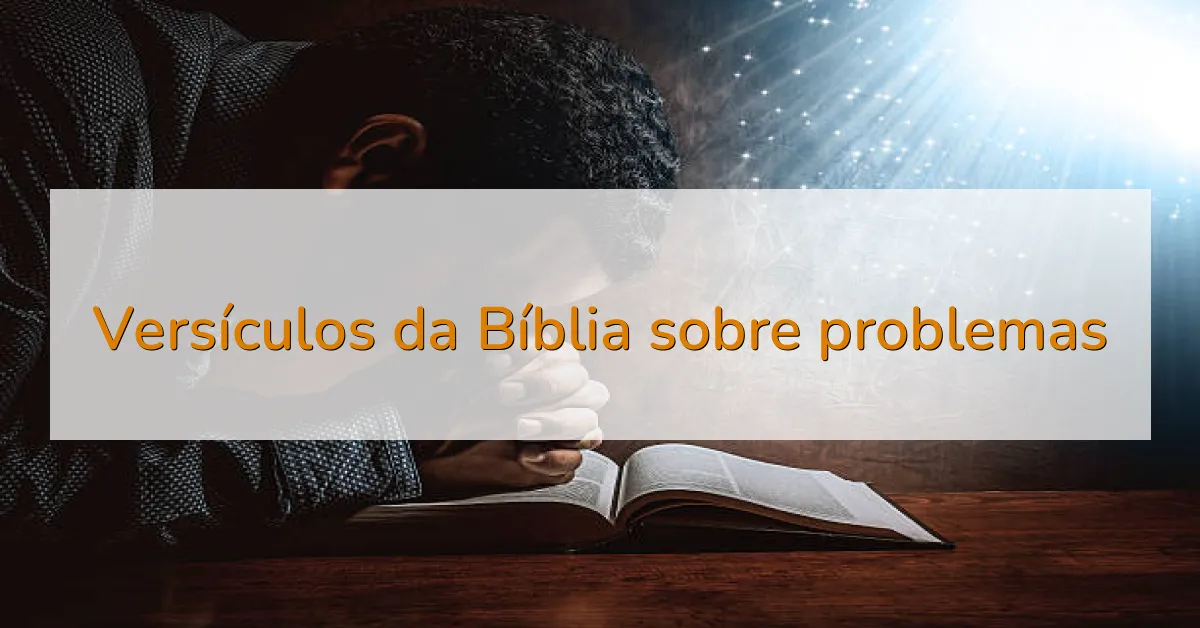 Versículos da Bíblia sobre problemas