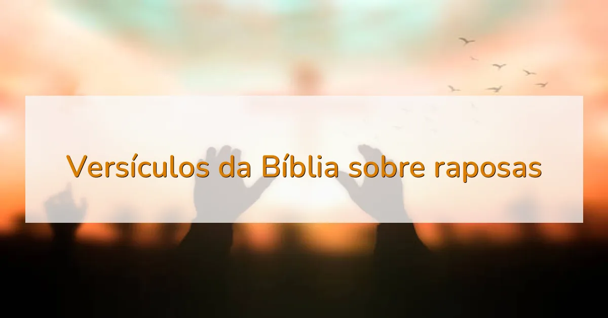 Versículos da Bíblia sobre raposas