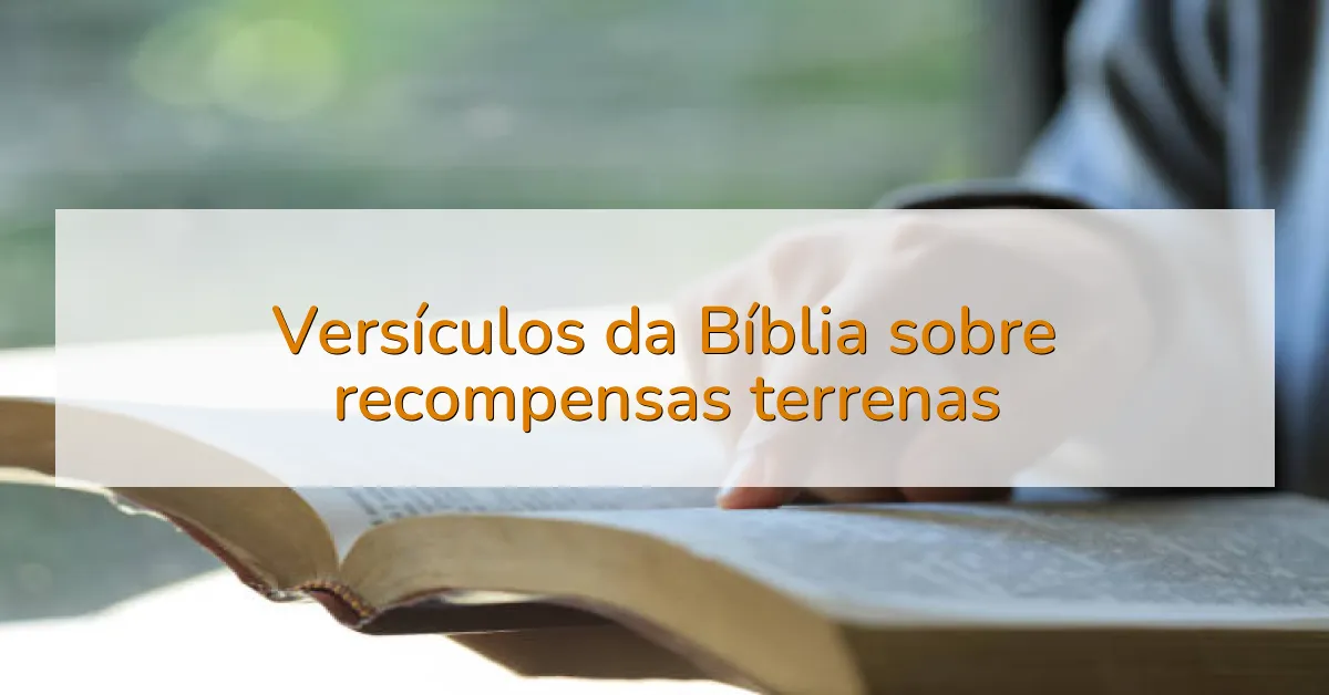 Versículos da Bíblia sobre recompensas terrenas