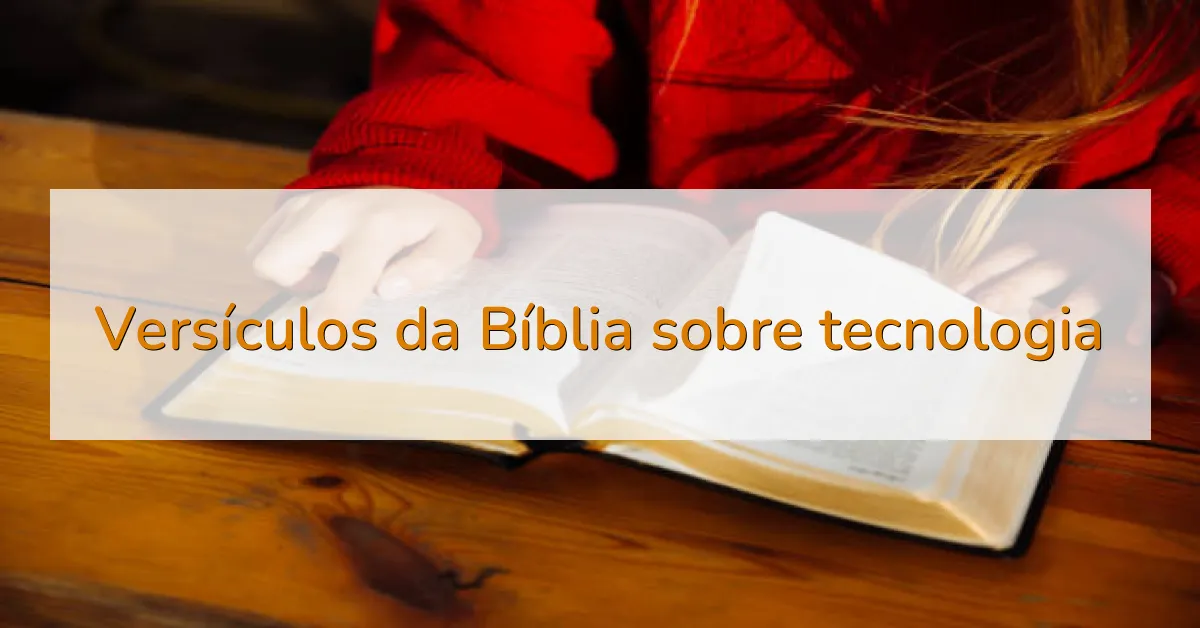 Versículos da Bíblia sobre tecnologia