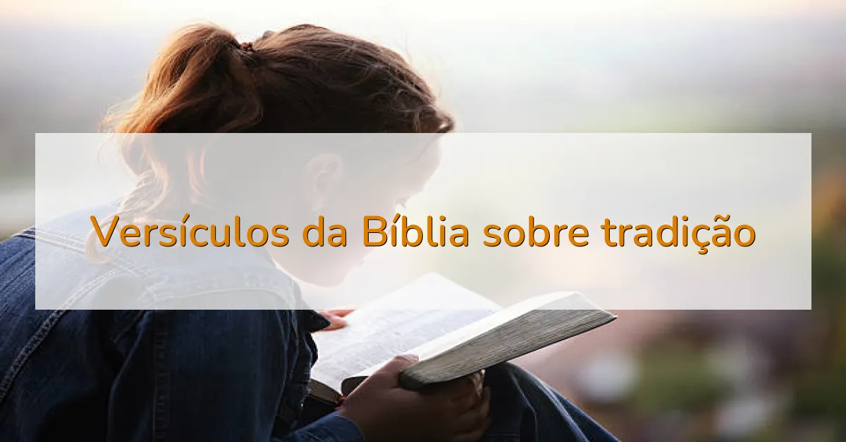 Versículos da Bíblia sobre tradição