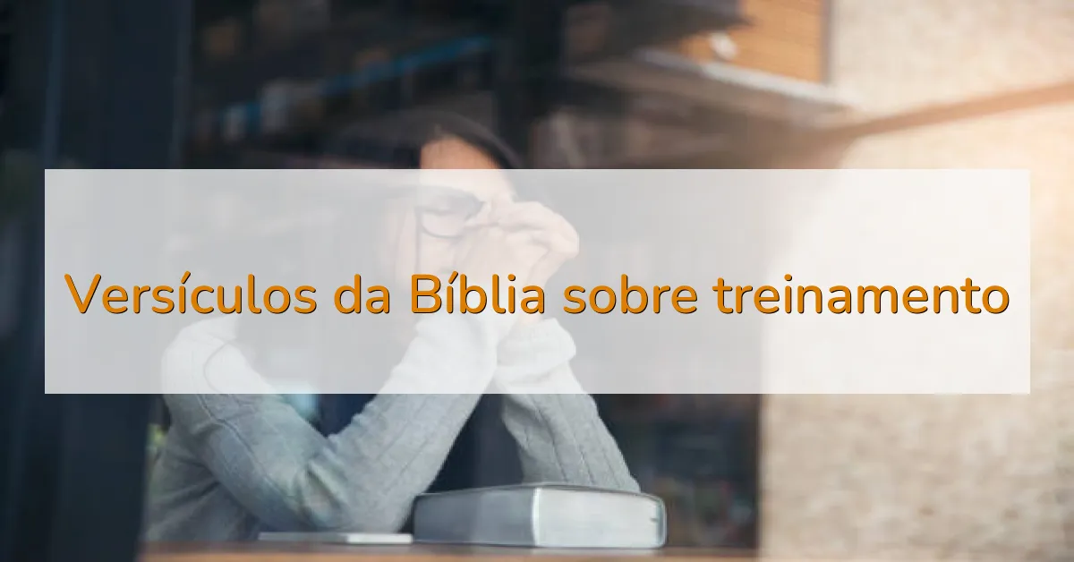 Versículos da Bíblia sobre treinamento