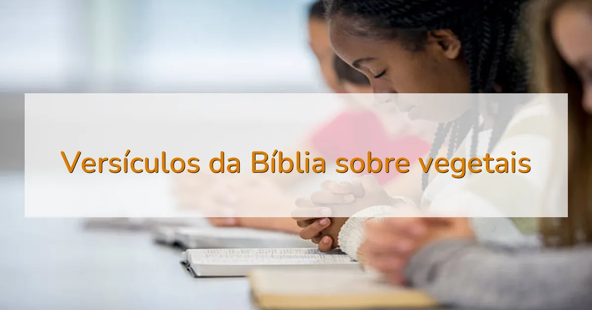 Versículos da Bíblia sobre vegetais