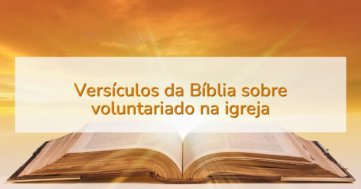 Versículos da Bíblia sobre voluntariado na igreja